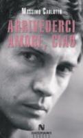 Massimo Carlotto - Arrevederci amore, ciao