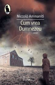 Niccolo Ammaniti - Cum vrea Dumnezeu